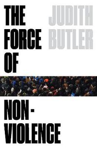 The Force of Nonviolence; Judith Butler; 2021