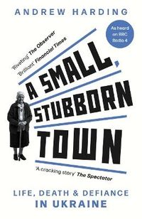 A Small, Stubborn Town; Andrew Harding; 2024