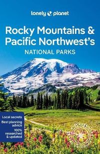 Lonely Planet Rocky Mountains & Pacific Northwest's National Parks; Benedict Walker; 2023