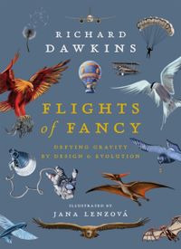 Flights of Fancy - Defying Gravity by Design and Evolution; Richard Dawkins; 2021