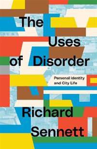 The Uses of Disorder; Richard Sennett; 2021