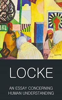 An Essay Concerning Human Understanding; John Locke; 2014