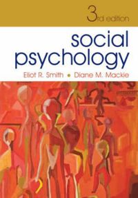 Social Psychology; Eliot R Smith, Diane M MacKie; 2007