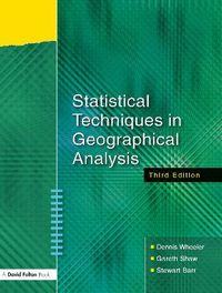 Statistical Techniques in Geographical Analysis; Dennis Wheeler, Gareth Shaw, Stewart Barr; 2004