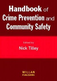 Handbook of Crime Prevention and Community Safety; Nick Tilley; 2005