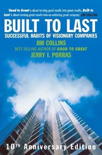 Built to Last; James Collins, Jerry Porras, Jim Collins; 2005