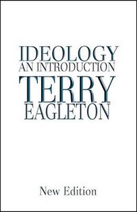 Ideology; Terry Eagleton; 2007