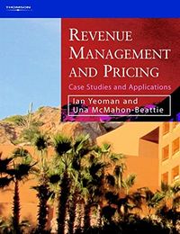 Revenue Management and Pricing; Ian Yeoman, Una McMahon-Beattie; 2004