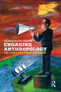 Engaging Anthropology; Thomas Hylland Eriksen; 2005
