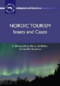 Nordic Tourism; C. Michael Hall, Dieter K. Müller, Jarkko Saarinen; 2008