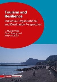 Tourism and Resilience; C. Michael Hall, Girish Prayag, Alberto Amore; 2017