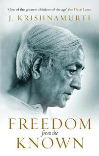 Freedom from the Known; J Krishnamurti; 2010