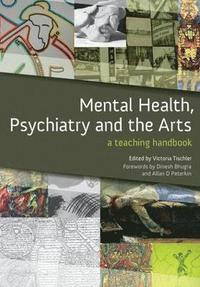 Mental Health, Psychiatry and the Arts; Victoria Tischler; 2010