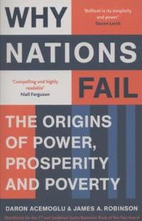 Why Nations Fail - The Origins of Power, Prosperity and Poverty; James A. Robinson; 2013
