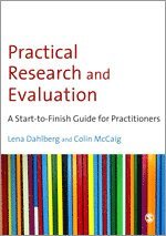 Practical Research and Evaluation; Colin McCaig, Lena Dahlberg; 2010