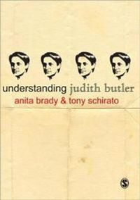 Understanding Judith Butler; Anita Brady; 2010