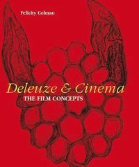 Deleuze and Cinema; Felicity Colman; 2011