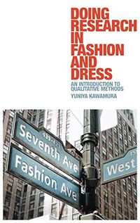 Doing Research in Fashion and Dress; Yuniya Kawamura; 2011