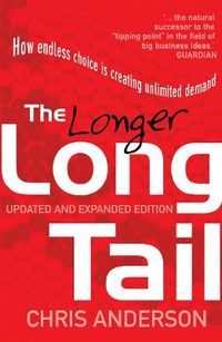 Long Tail: How Endless Choice is Creating Unlimited Demand; C Anderson; 2009