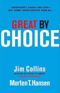 Great by Choice; Jim Collins, Morten T. Hansen; 2011