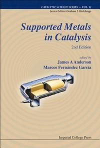 Supported Metals In Catalysis ; James Arthur Anderson, Marcos Fernandez Garcia; 2011