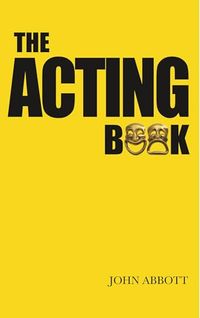 The Acting Book; John Abbott; 2012