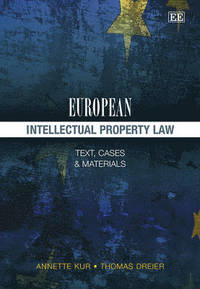 European Intellectual Property Law; Kur Annette, Dreier Thomas; 2013