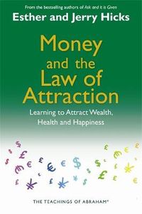 Money, and the Law of Attraction; Hicks Esther, Hicks Jerry; 2008