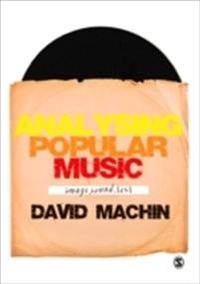 Analysing Popular Music; David Machin; 2010