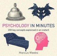 Psychology in Minutes; Marcus Weeks; 2015