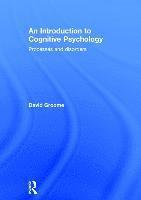 An Introduction to Cognitive Psychology: Processes and Disorders; David Groome; 2013