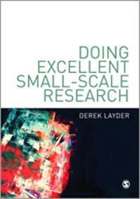 Doing Excellent Small-Scale Research; Derek Layder; 2012