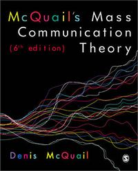 McQuail's Mass Communication Theory; McQuail Denis; 2010