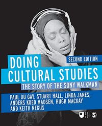 Doing Cultural Studies; Paul Du Gay, Stuart Hall, Linda Janes, Anders Koed Madsen, Hugh Mackay, Keith Negus; 2013
