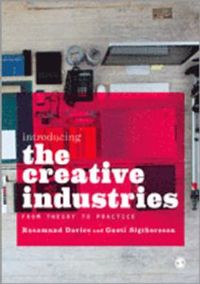 Introducing the Creative Industries; Rosamund Davies; 2013
