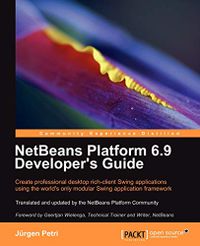 NetBeans Platform 6.9 Developer's Guide; Jurgen Petri; 2010