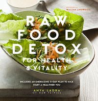 Raw Food Detox for Health and Vitality; Anya Ladra; 2016