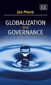Globalization and Governance; Jon Pierre; 2013