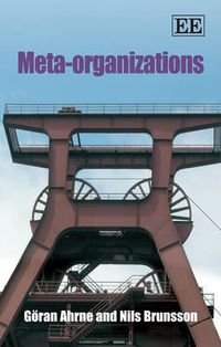 Meta-organizations; Goeran Ahrne, Nils Brunsson; 2011