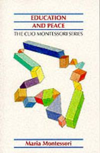 Education and Peace; Maria Montessori; 1992