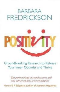 Positivity; Barbara Fredrickson; 2011