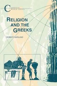Religion and the Greeks; Robert Garland; 1998