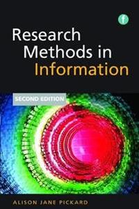 Research Methods in Information; Alison Jane Pickard; 2013