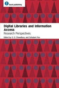 Digital Libraries and Information Access: Research Perspectives; G G Chowdhury, Schubert Foo; 2012