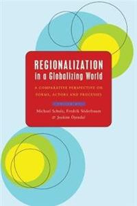 Regionalization in a Globalizing World; Michael Schulz, Fredrik Söderbaum, Joakim Öjendal; 2001