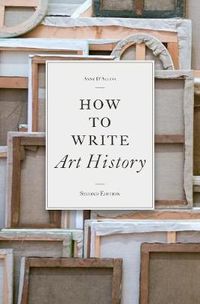 How to write art history; Anne Dalleva; 2010