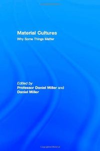 Material Cultures; Daniel Miller; 1997