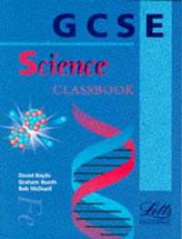 GCSE Science ClassbookGcse Textbooks Series; David Baylis, Graham Booth; 1996