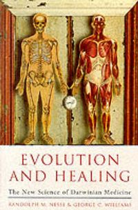 Evolution And Healing; Randolph M. Nesse, George Christopher Williams; 1996