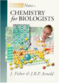 BIOS Instant Notes in Chemistry for Biologists; Julie Fisher, John R. P. Arnold; 1999